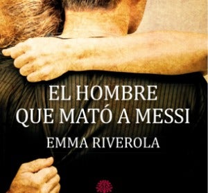 El Hombre que mató a Messi El Hombre que mató a Messi