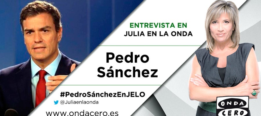 Pedro Sánchez en Julia en la Onda Pedro Sánchez en Julia en la Onda