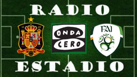 Espa&ntilde;a - Irlanda en Radioestadio