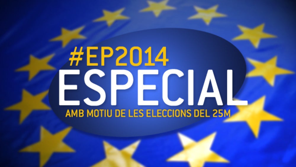 Especial Eleccions Europees 2014