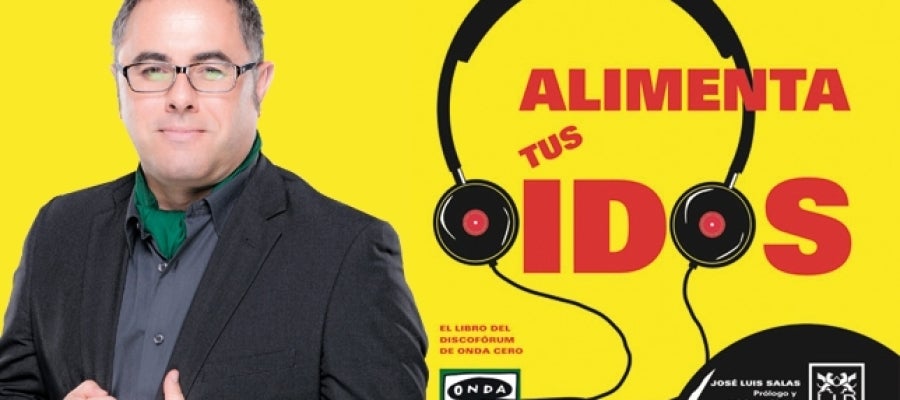 Alimenta tus oídos, el libro de José Luis Salas Alimenta tus oídos, el libro de José Luis Salas