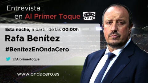 Rafa Ben&iacute;tez en Al Primer Toque