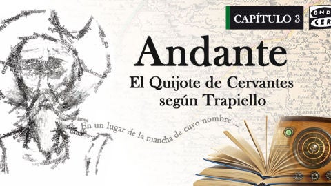 Cap&iacute;tulo III: Andante, El Quijote de Cervantes seg&uacute;n Trapiello