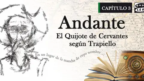Capítulo III: Andante, El Quijote de Cervantes según Trapiello Capítulo III: Andante, El Quijote de Cervantes según Trapiello