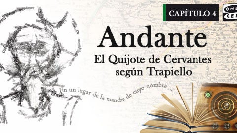 Cap&iacute;tulo IV: Andante, El Quijote de Cervantes seg&uacute;n Trapiello