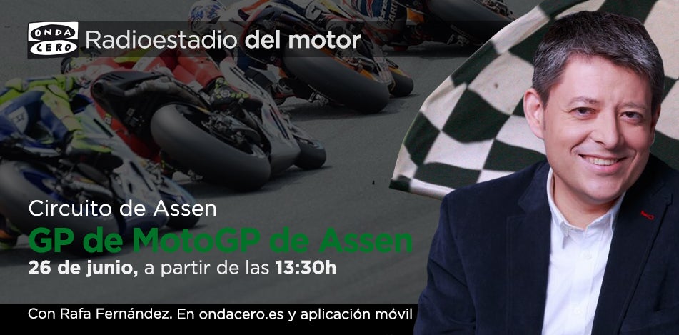 Escucha en directo el GP de Assen en Radioestadio del Motor a través de Ondacero.es y aplicación móvil Escucha en directo el GP de Assen en Radioestadio del Motor a través de Ondacero.es y aplicación móvil
