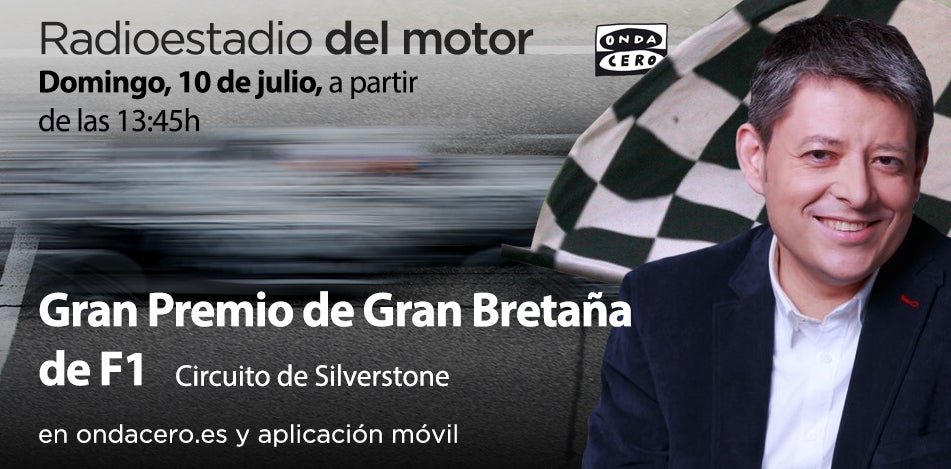 Escucha en directo el GP de Gran Bretaña de F1 en Radioestadio del Motor a través de Ondacero.es y aplicación móvil Escucha en directo el GP de Gran Bretaña de F1 en Radioestadio del Motor a través de Ondacero.es y aplicación móvil