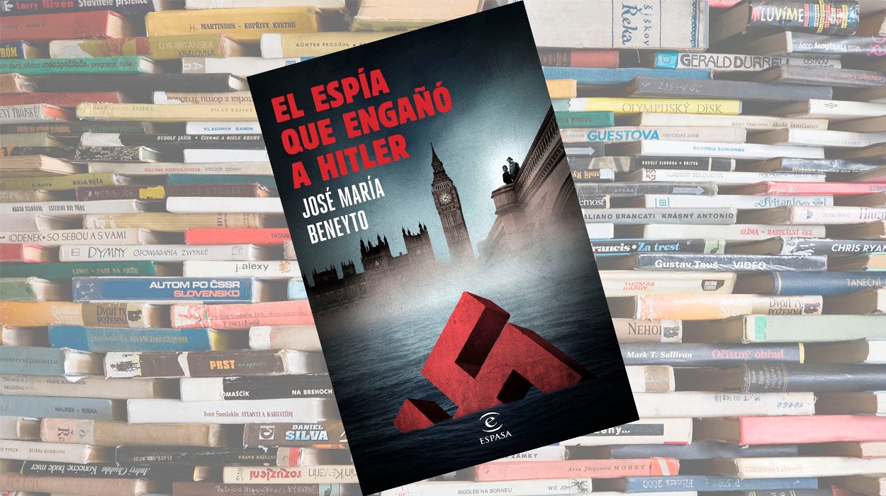 El espía que engañó a Hitler de José María Beneyto El espía que engañó a Hitler de José María Beneyto