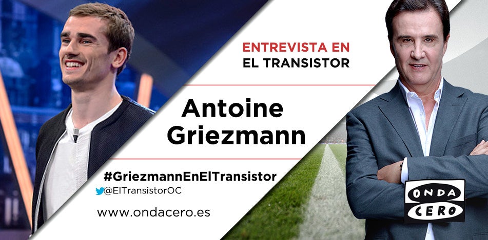 Antoine Griezmann estará este domingo en El Transistor, con José Ramón de la Morena Antoine Griezmann estará este domingo en El Transistor, con José Ramón de la Morena
