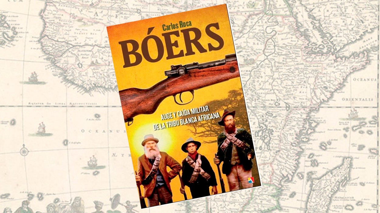 ‘Bóers’. Auge y caída militar de la tribu blanca africana ‘Bóers’. Auge y caída militar de la tribu blanca africana