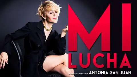 Antonia San Juan en Un alto en el camino Mi Lucha, el espectáculo teatral de la actriz española.