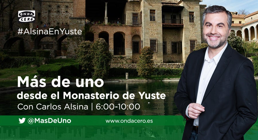 El programa ‘Más de uno’, con Carlos Alsina, se emite desde el Real Monasterio de Yuste El programa ‘Más de uno’, con Carlos Alsina, se emite desde el Real Monasterio de Yuste