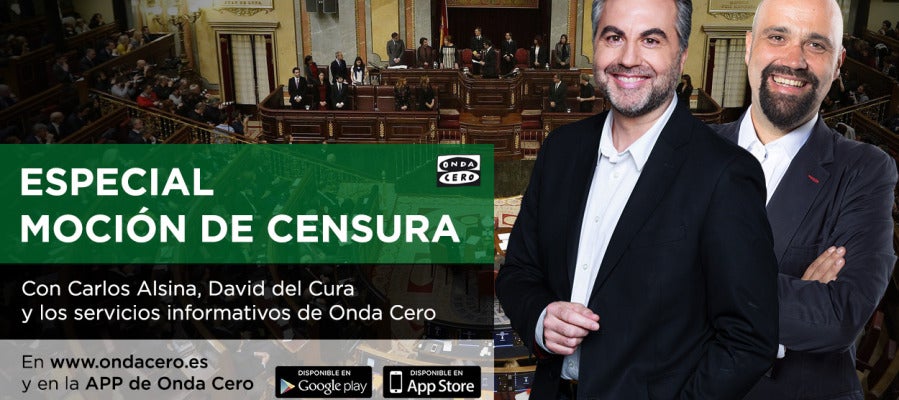 Especial moción de censura en www.ondacero.es y APP Especial moción de censura en www.ondacero.es y APP