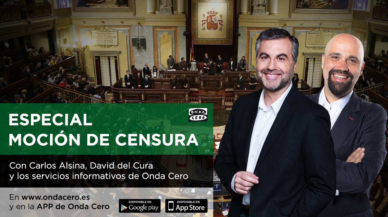 La moción de censura contra Mariano Rajoy, en Onda Cero y ondacero.es La moción de censura contra Mariano Rajoy, en Onda Cero y ondacero.es
