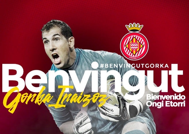 Gorka Iraizoz cierra su fichaje con el Girona Gorka Iraizoz cierra su fichaje con el Girona