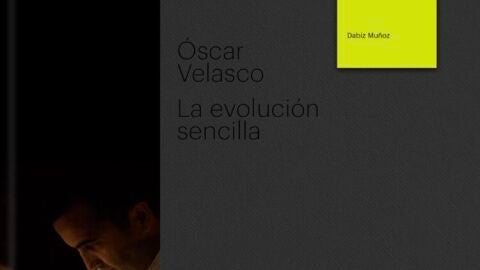 'La evoluci&oacute;n sencilla', libro de &Oacute;scar Velasco