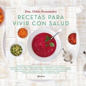 'Recetas para vivir con salud', de la Dra. Odile Fernández
