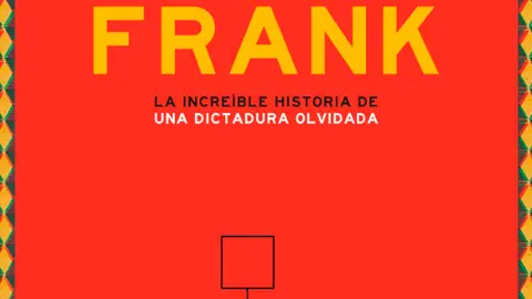 'Frank, la increíble historia de una dictadura olvidada' Ximo Abadía