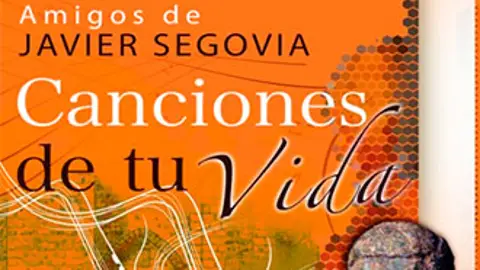 Canciones de tu vida Amigos de Javier Segovia