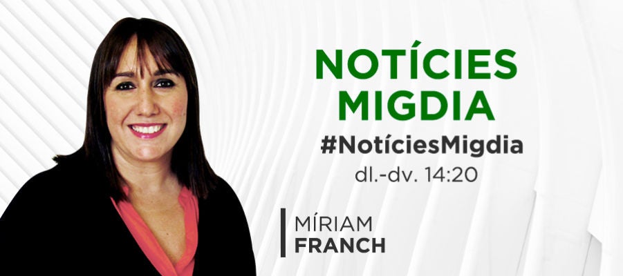 Notícies Migdia amb Miriam Franch Notícies Migdia amb Miriam Franch