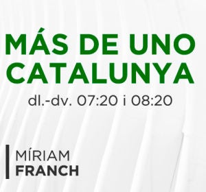 Más de Uno Catalunya amb Míriam Franch Más de Uno Catalunya amb Míriam Franch
