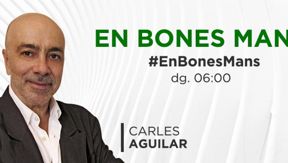 En Bones Mans amb Carles Aguilar