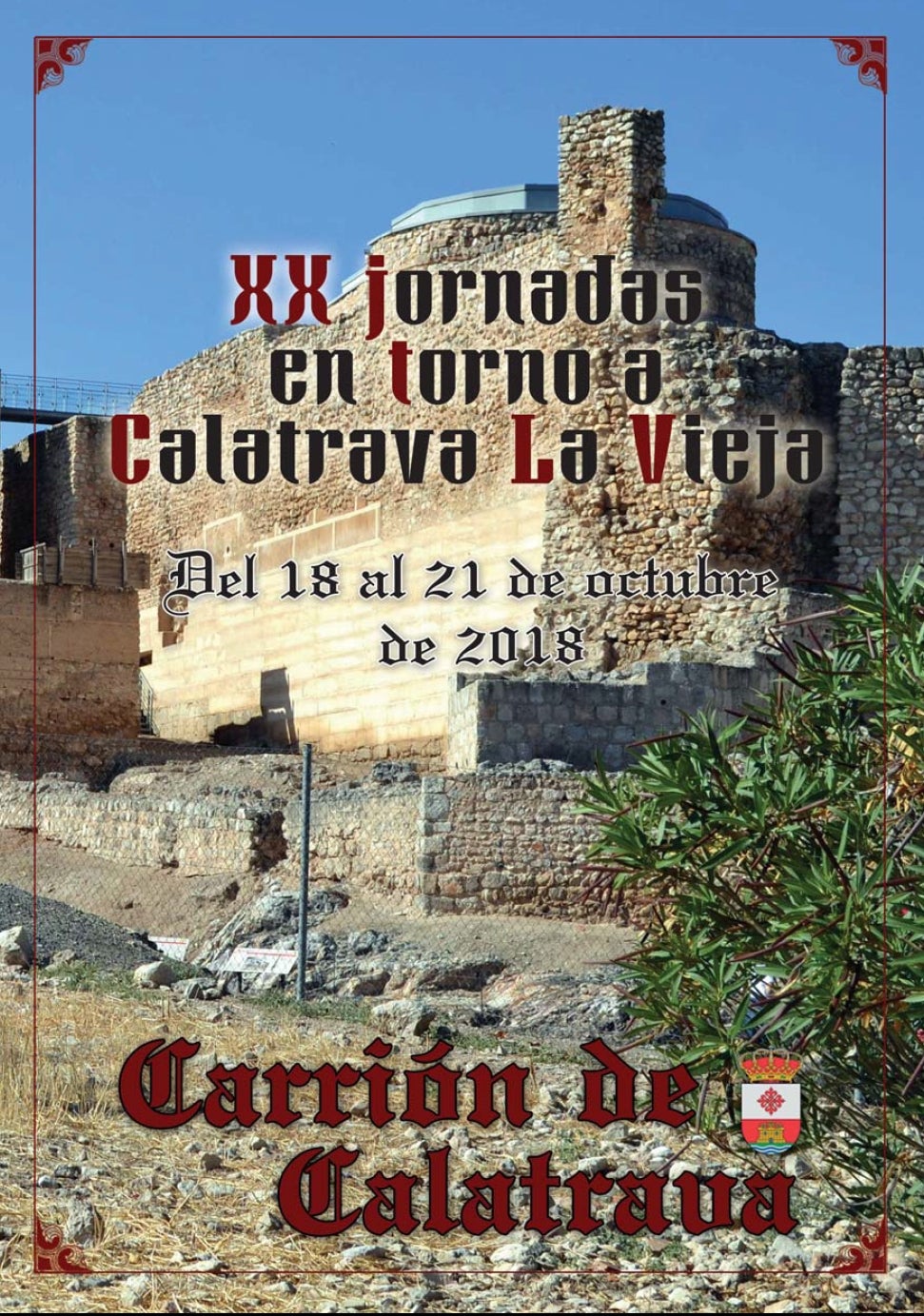 Carrión inicia hoy las Jornadas Históricas de Calatrava la Vieja Carrión inicia hoy las Jornadas Históricas de Calatrava la Vieja