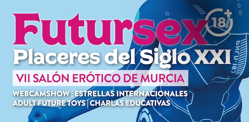 El Salón Erótico de Murcia - Futuresex se vuelve tecnológico El Salón Erótico de Murcia - Futuresex se vuelve tecnológico