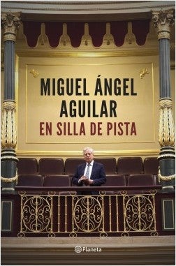 En Silla de Pista, nuevo libro de Miguel Ángel Aguilar En Silla de Pista, nuevo libro de Miguel Ángel Aguilar