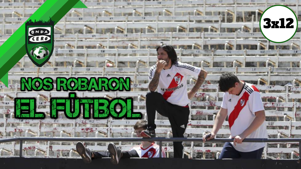 Onda Fútbol 3x12: Nos robaron el fútbol Onda Fútbol 3x12: Nos robaron el fútbol