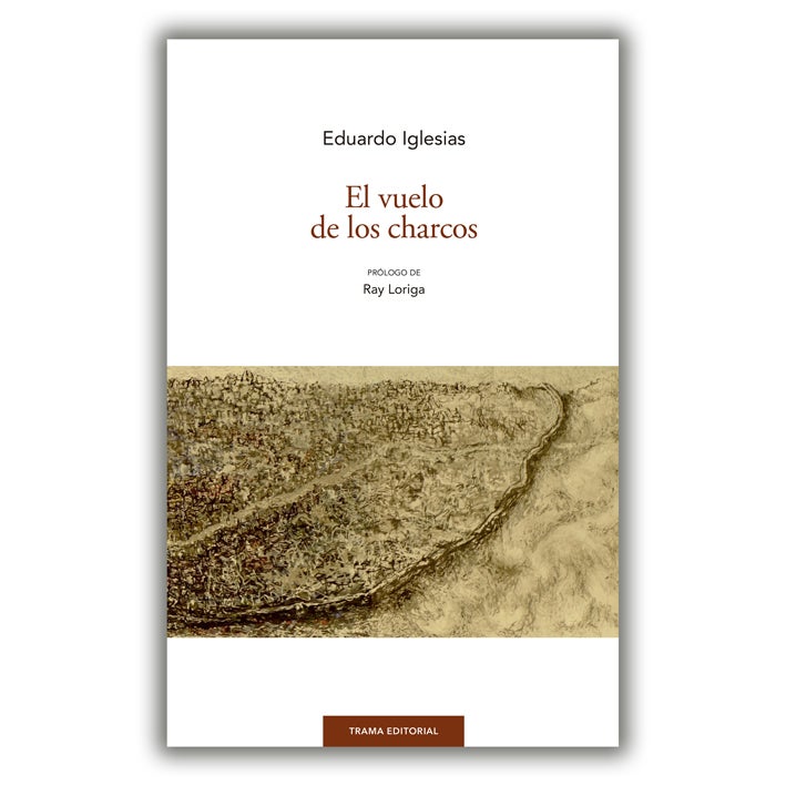 ‘El vuelo de los Charcos’, de Eduardo Iglesia ‘El vuelo de los Charcos’, de Eduardo Iglesia