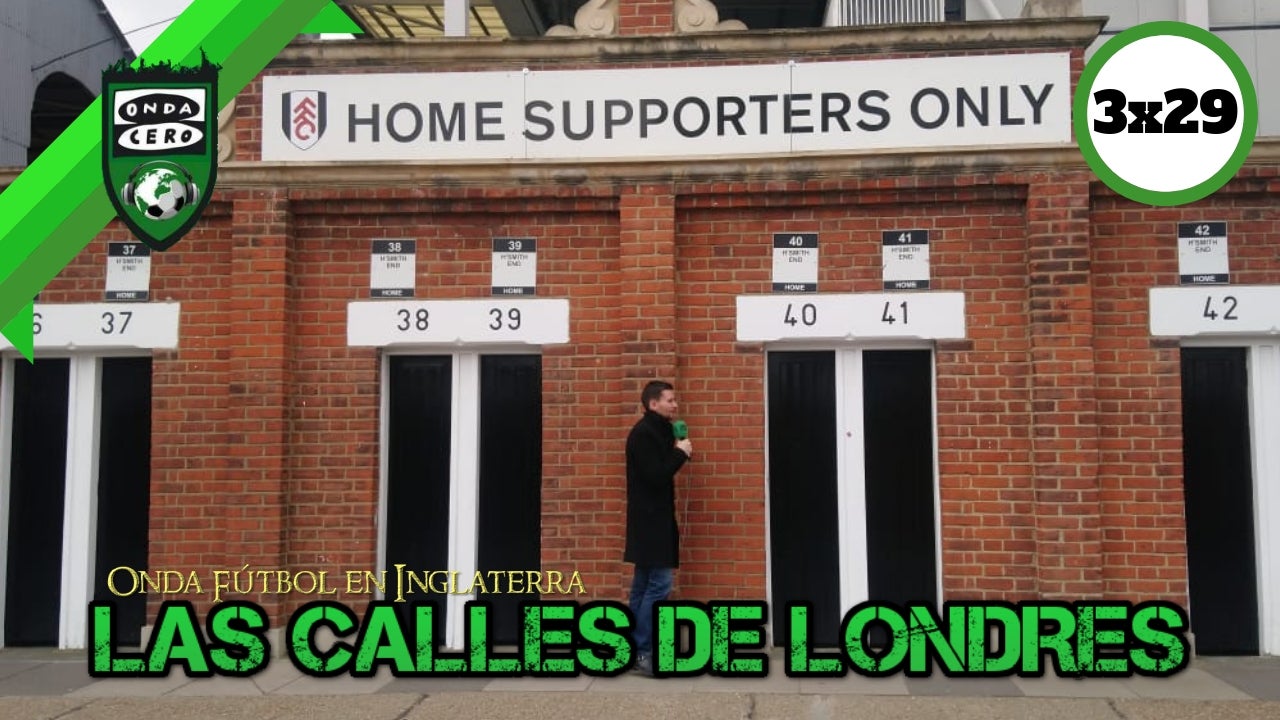 Onda Fútbol 3x29: Las calles de Londres Onda Fútbol 3x29: Las calles de Londres