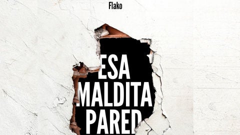 Portada del libro 'Esa maldita pared'