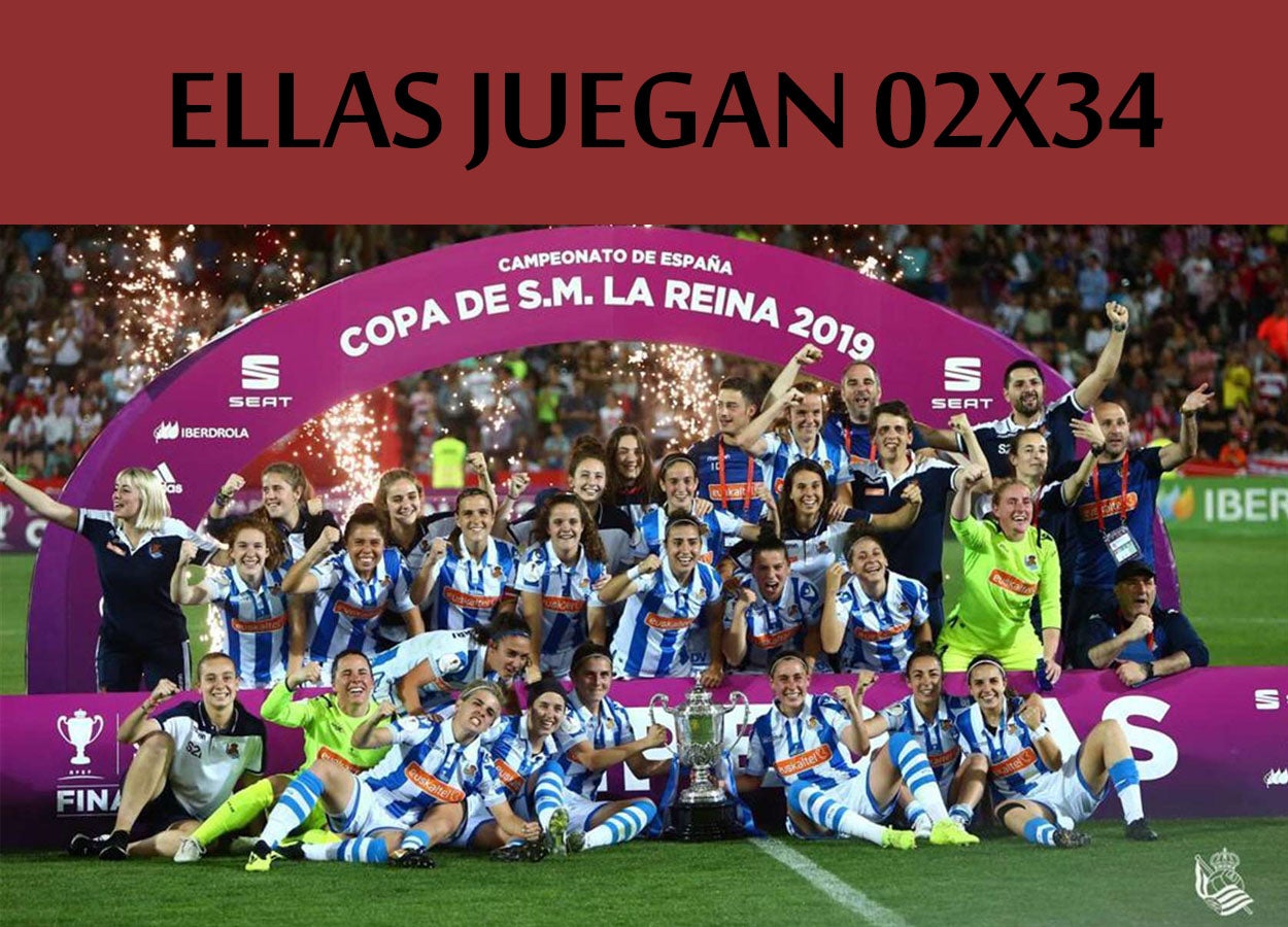 Ellas Juegan 02x34: "La Real, campeona de la Copa de la Reina" Ellas Juegan 02x34: "La Real, campeona de la Copa de la Reina"