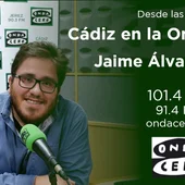 Cádiz en la Onda con Jaime Álvarez Cádiz en la Onda con Jaime Álvarez