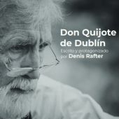 Denis Rafter, Don Quijote de Dublín