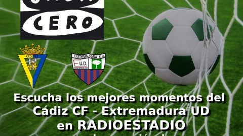 Ya puedes escuchar los mejores momentos y los goles del C&aacute;diz CF - Extremadura UD en Radioestadio con Jos&eacute; Antonio Rivas. 