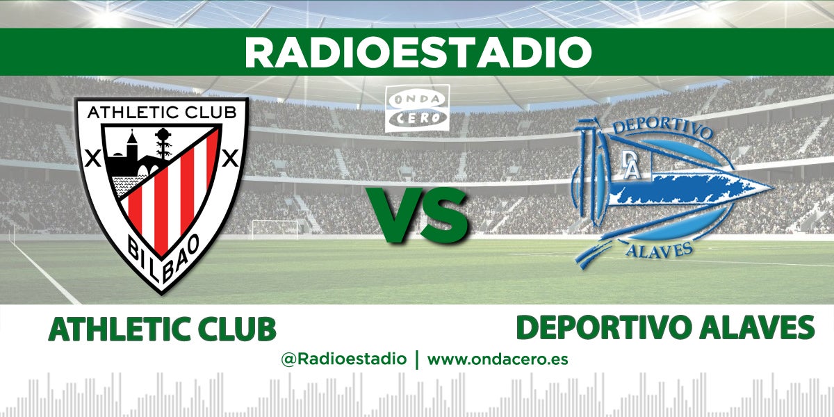 Escucha en directo en Radioestadio: Athletic Club – Alavés Escucha en directo en Radioestadio: Athletic Club – Alavés
