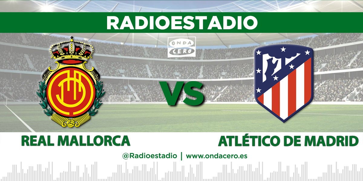 Así hemos vivido en Mallorca 0-2 Atlético Así hemos vivido en Mallorca 0-2 Atlético