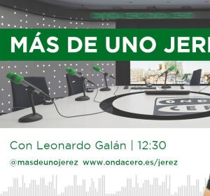 Más de Uno Jerez 12:30 - Leonardo Galán Más de Uno Jerez 12:30 - Leonardo Galán