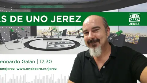 Más de Uno Jerez 12:30 - Leonardo Galán Toda la actualidad y el entretenimiento de Jerez y su comarca nos son traídas por Leonardo Galán en Más de Uno Jerez.