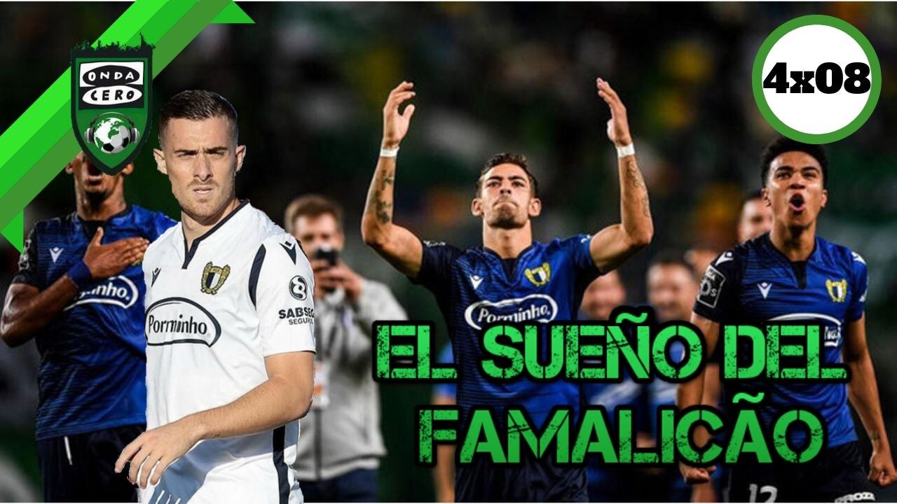 Onda Fútbol 4x08: El sueño del Famalicao Onda Fútbol 4x08: El sueño del Famalicao