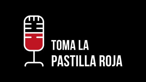 Toma la pastilla roja