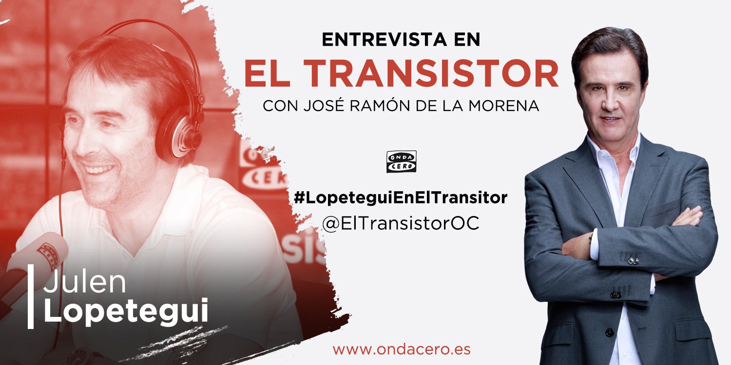Esta noche, Julen Lopetegui en El Transistor con José Ramón de la Morena Esta noche, Julen Lopetegui en El Transistor con José Ramón de la Morena