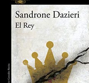 'El Rey' de Sandrone Dazieri 'El Rey' de Sandrone Dazieri