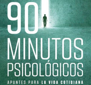 "90 minutos psicológicos" de Javier Urra "90 minutos psicológicos" de Javier Urra