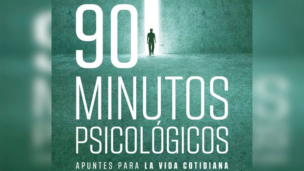 "90 minutos psicológicos", las microlecturas de Javier Urra que te ayudarán a comprender lo elemental de la vida "90 minutos psicológicos", las microlecturas de Javier Urra que te ayudarán a comprender lo elemental de la vida