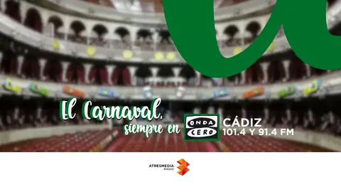El carnaval, siempre en Onda Cero El carnaval, siempre en Onda Cero