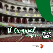 El carnaval, siempre en Onda Cero El carnaval, siempre en Onda Cero