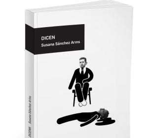 'Dicen', de Susana Sánchez Arins 'Dicen', de Susana Sánchez Arins